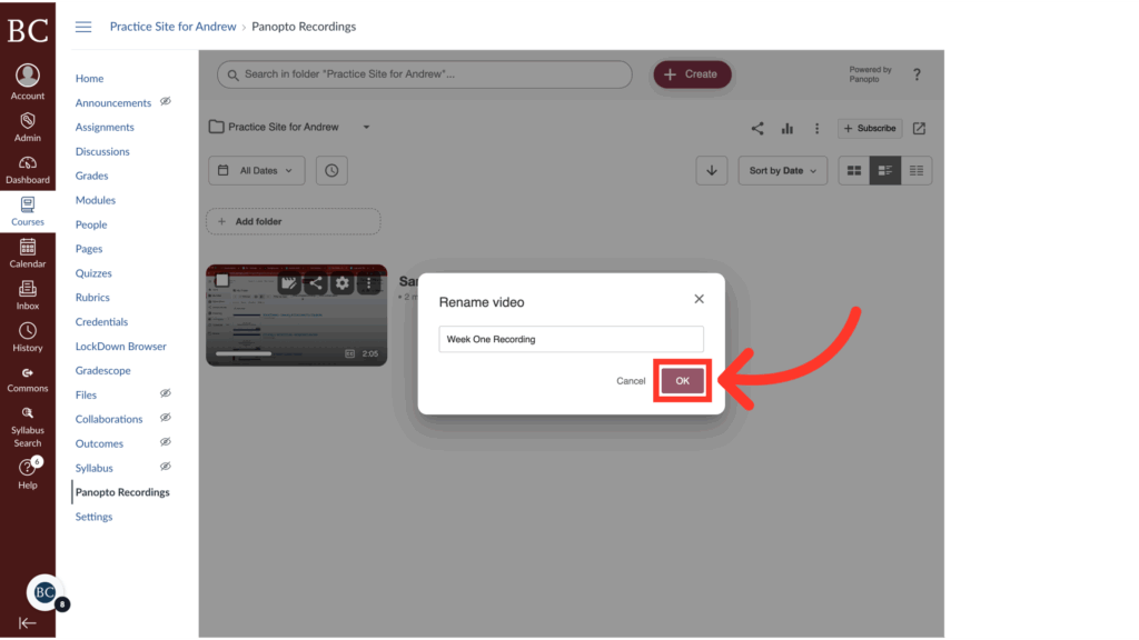 A pop-up window titled Rename video displays the text Week One Recording with a red arrow pointing to the highlighted OK button. The background shows a course dashboard with a video file listed.