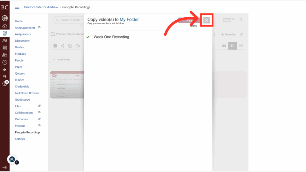 A screenshot of a Panopto recordings page showing Week One Recording copied to My Folder. A large red arrow points to the X close button in the top right corner.